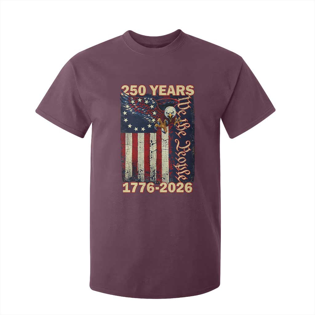 250th Anniversary USA Patriotic T Shirt For Kid 250 Years We The People Vintage Bald Eagle TS11 Maroon Print Your Wear