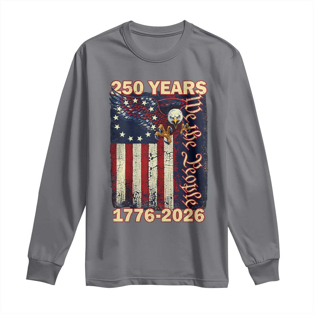 250th Anniversary USA Patriotic Long Sleeve Shirt 250 Years We The People Vintage Bald Eagle TS11 Charcoal Print Your Wear
