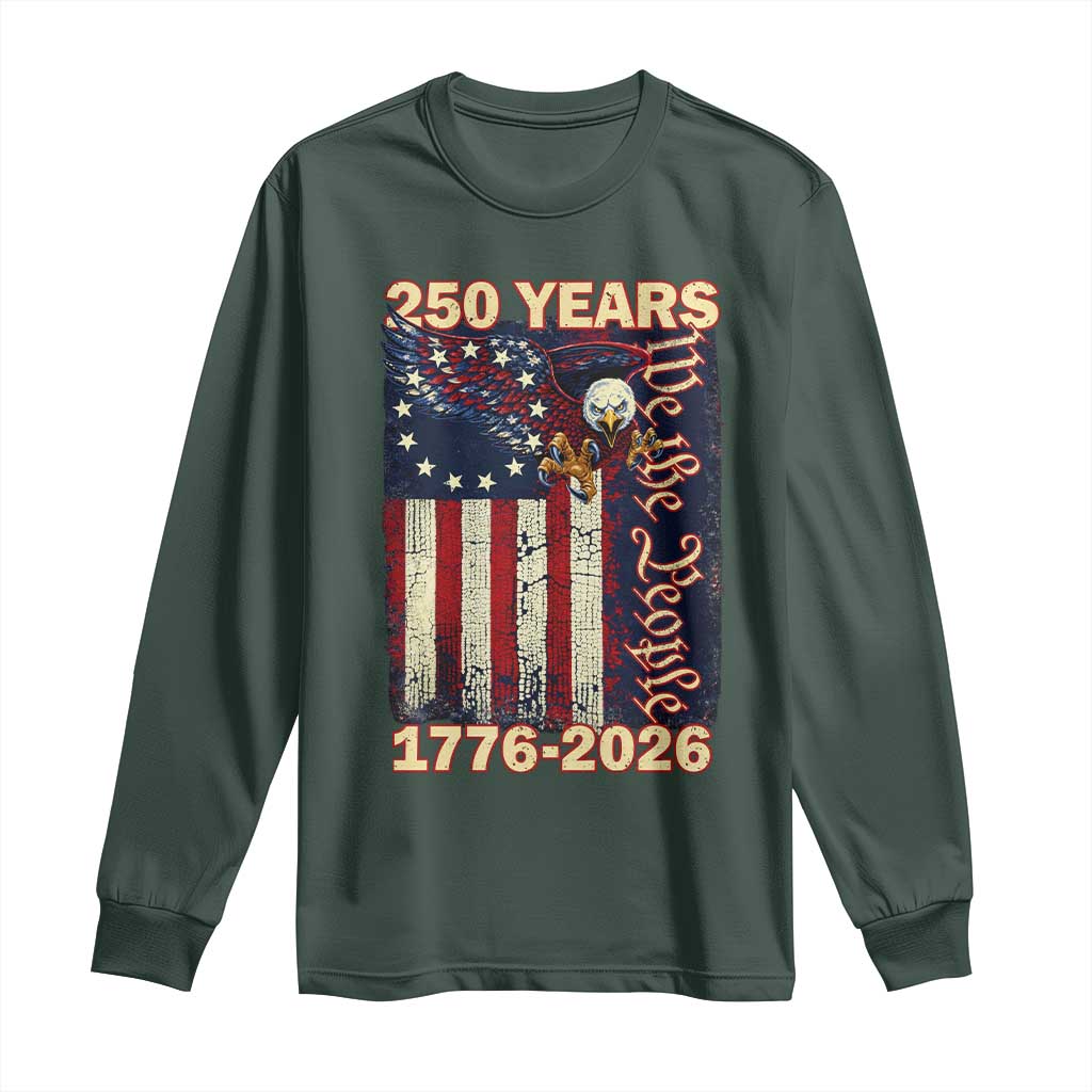 250th Anniversary USA Patriotic Long Sleeve Shirt 250 Years We The People Vintage Bald Eagle TS11 Dark Forest Green Print Your Wear