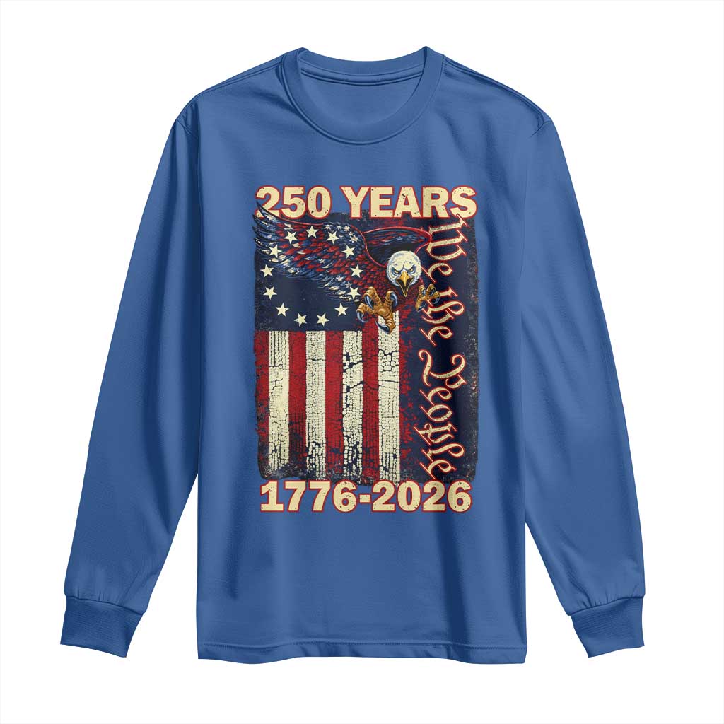 250th Anniversary USA Patriotic Long Sleeve Shirt 250 Years We The People Vintage Bald Eagle TS11 Royal Blue Print Your Wear
