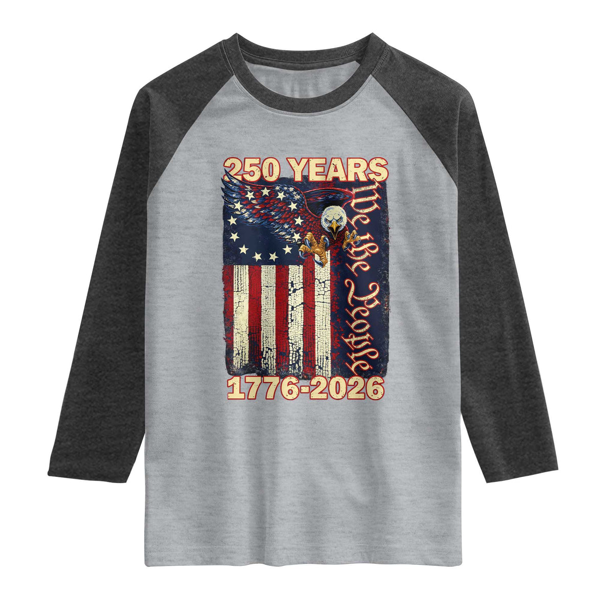 250th Anniversary USA Patriotic Raglan Shirt 250 Years We The People Vintage Bald Eagle TS11 Heather Gray Heather Charcoal Print Your Wear