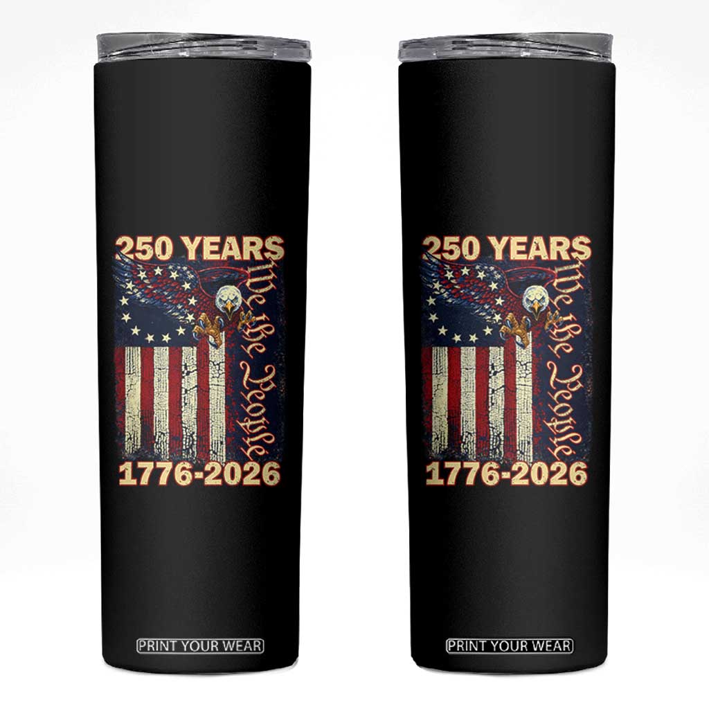 250th Anniversary USA Patriotic Skinny Tumbler 250 Years We The People Vintage Bald Eagle TS11 Black Print Your Wear