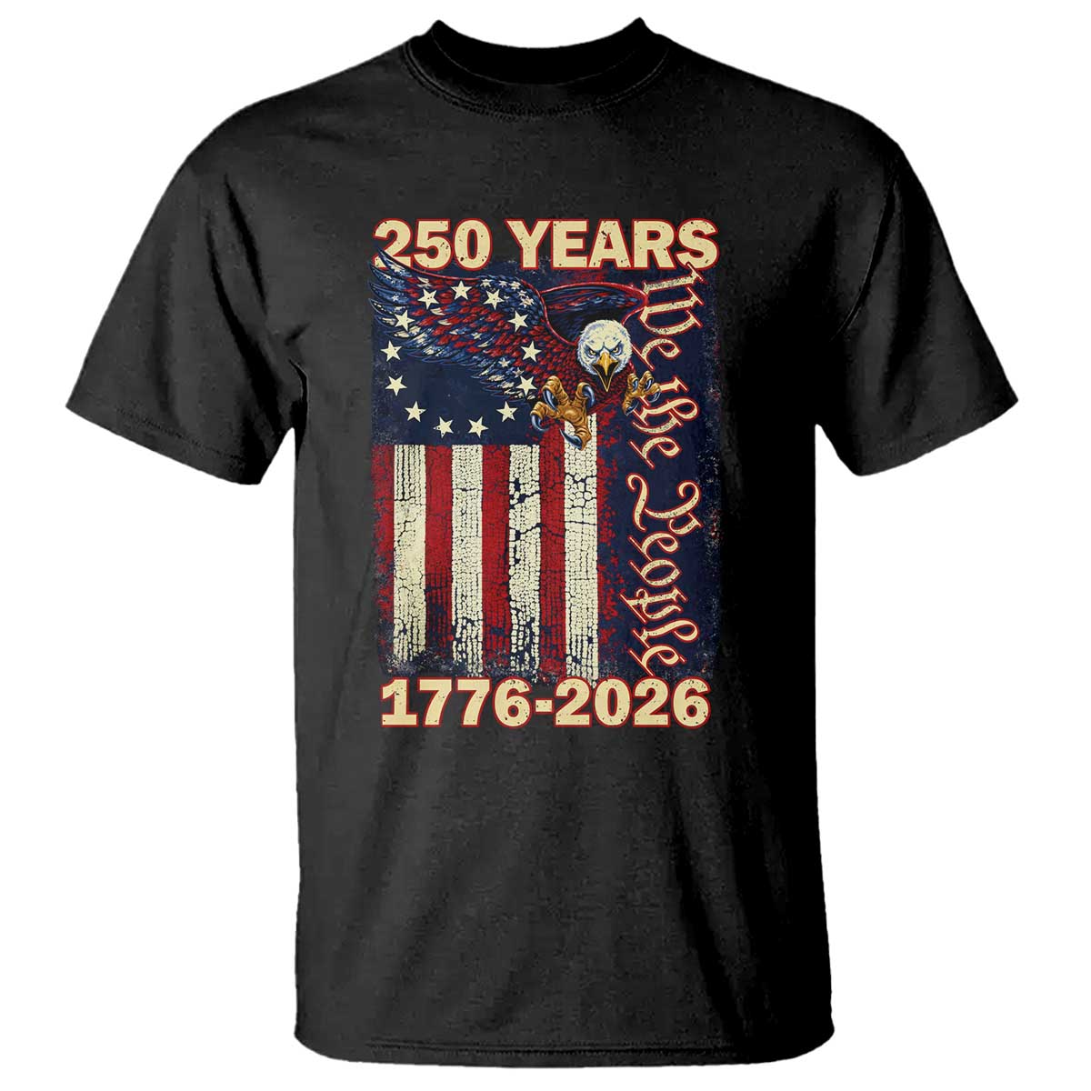 250th Anniversary USA Patriotic T Shirt 250 Years We The People Vintage Bald Eagle TS11 Black Print Your Wear