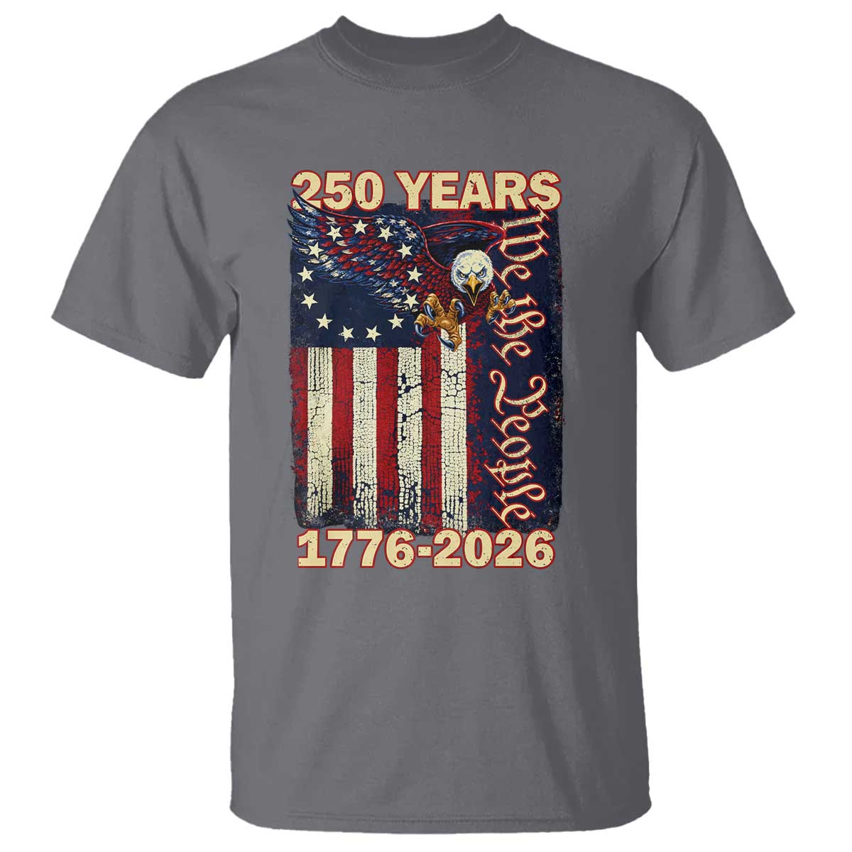 250th Anniversary USA Patriotic T Shirt 250 Years We The People Vintage Bald Eagle TS11 Charcoal Print Your Wear
