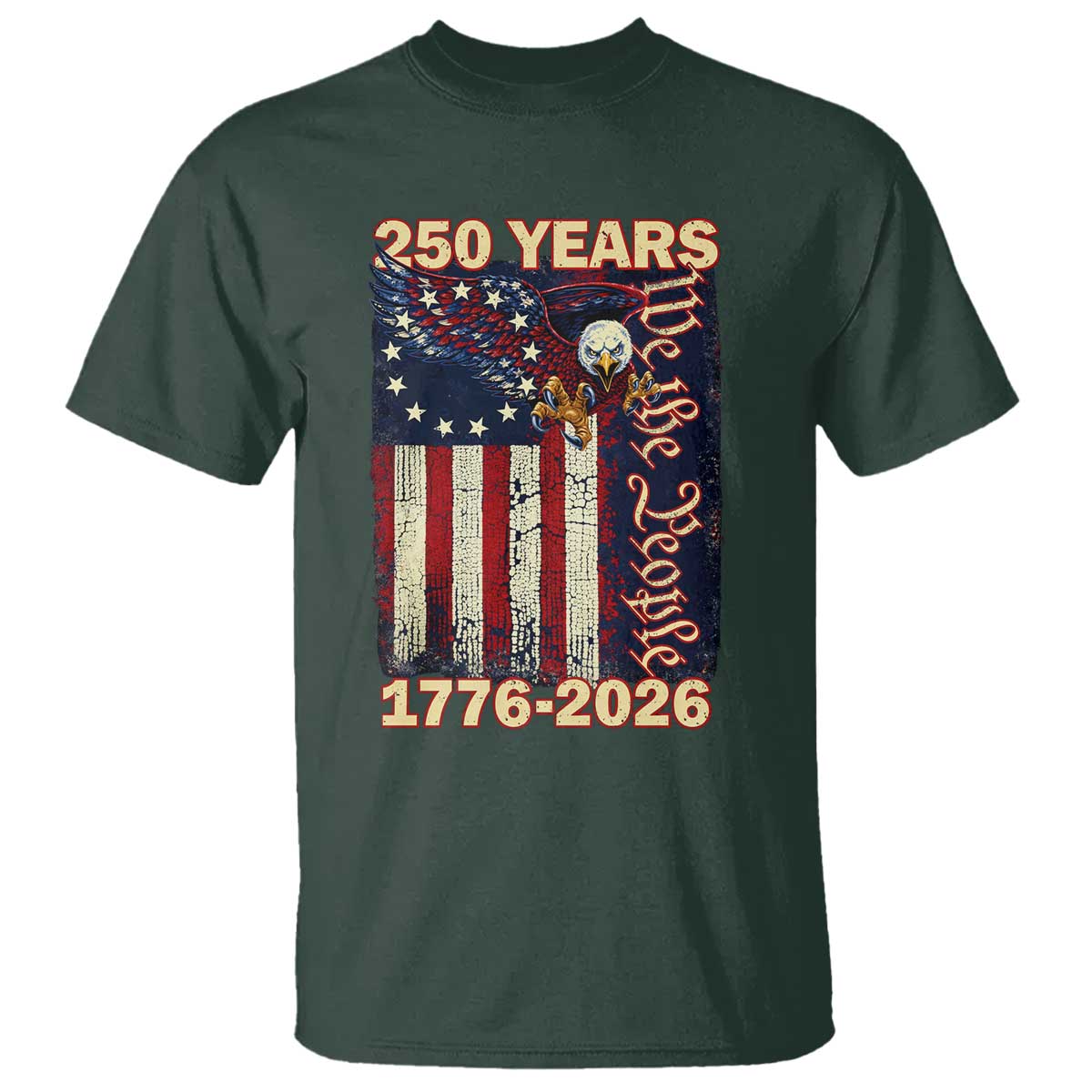 250th Anniversary USA Patriotic T Shirt 250 Years We The People Vintage Bald Eagle TS11 Dark Forest Green Print Your Wear
