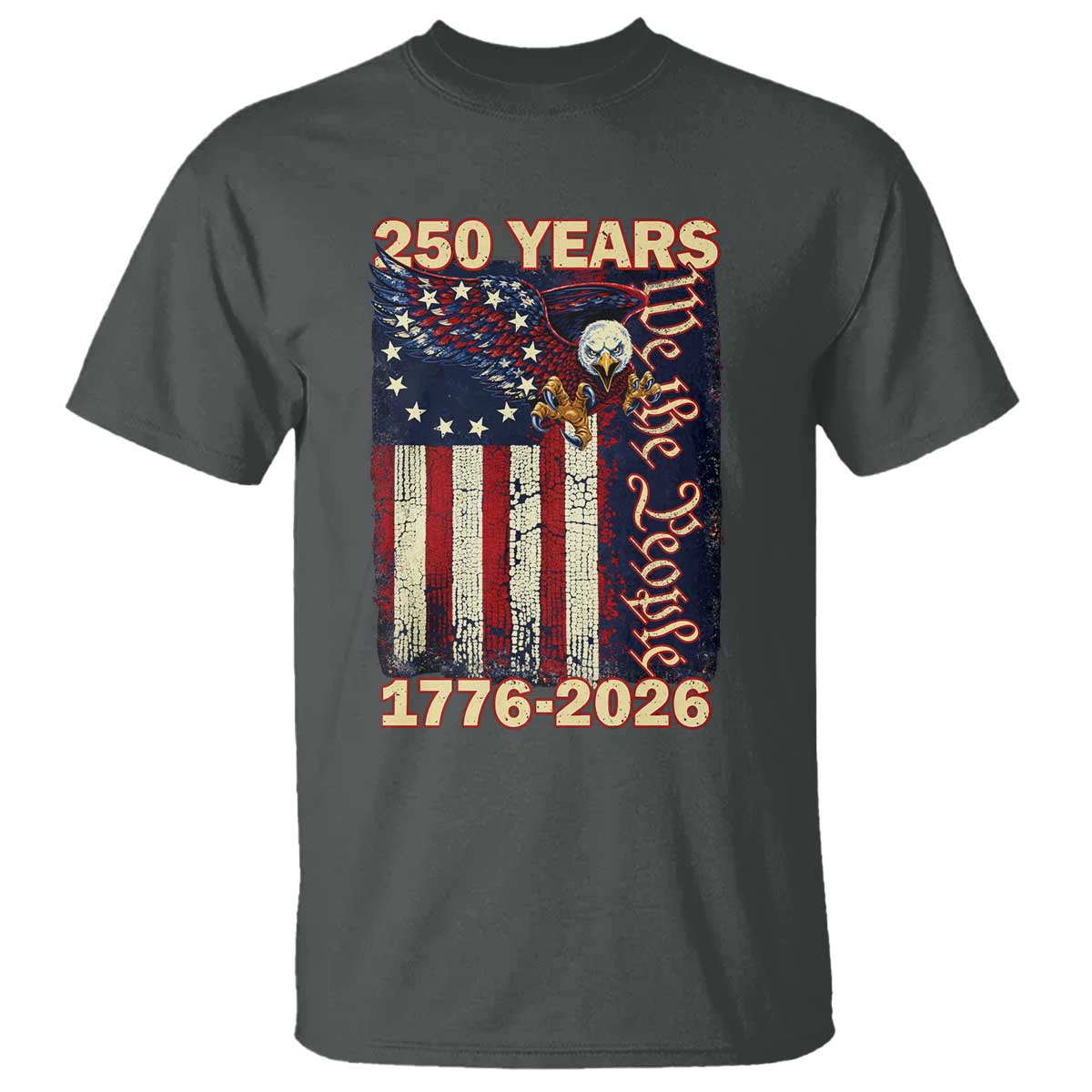 250th Anniversary USA Patriotic T Shirt 250 Years We The People Vintage Bald Eagle TS11 Dark Heather Print Your Wear