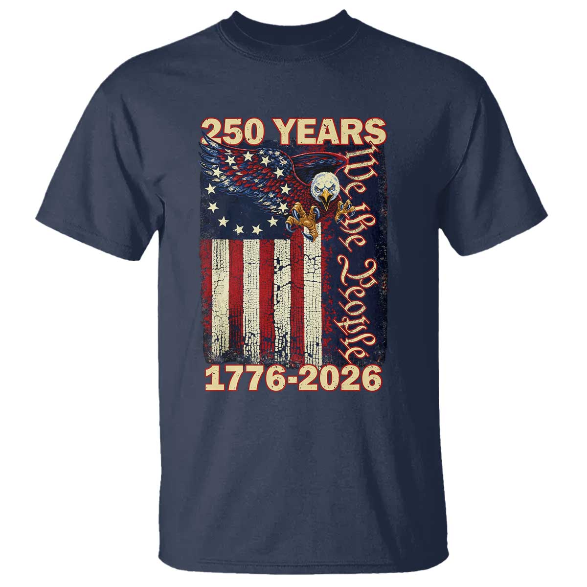 250th Anniversary USA Patriotic T Shirt 250 Years We The People Vintage Bald Eagle TS11 Navy Print Your Wear