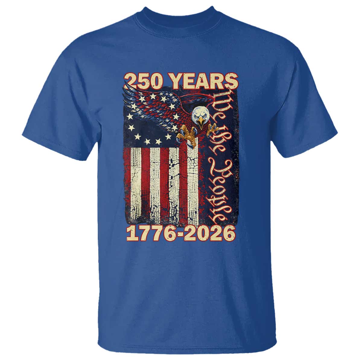 250th Anniversary USA Patriotic T Shirt 250 Years We The People Vintage Bald Eagle TS11 Royal Blue Print Your Wear