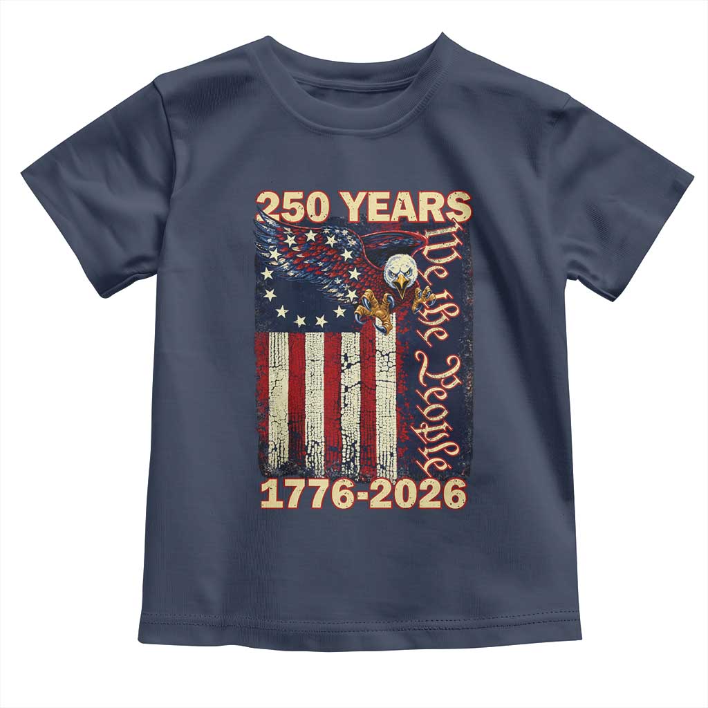 250th Anniversary USA Patriotic Toddler T Shirt 250 Years We The People Vintage Bald Eagle TS11 Navy Print Your Wear