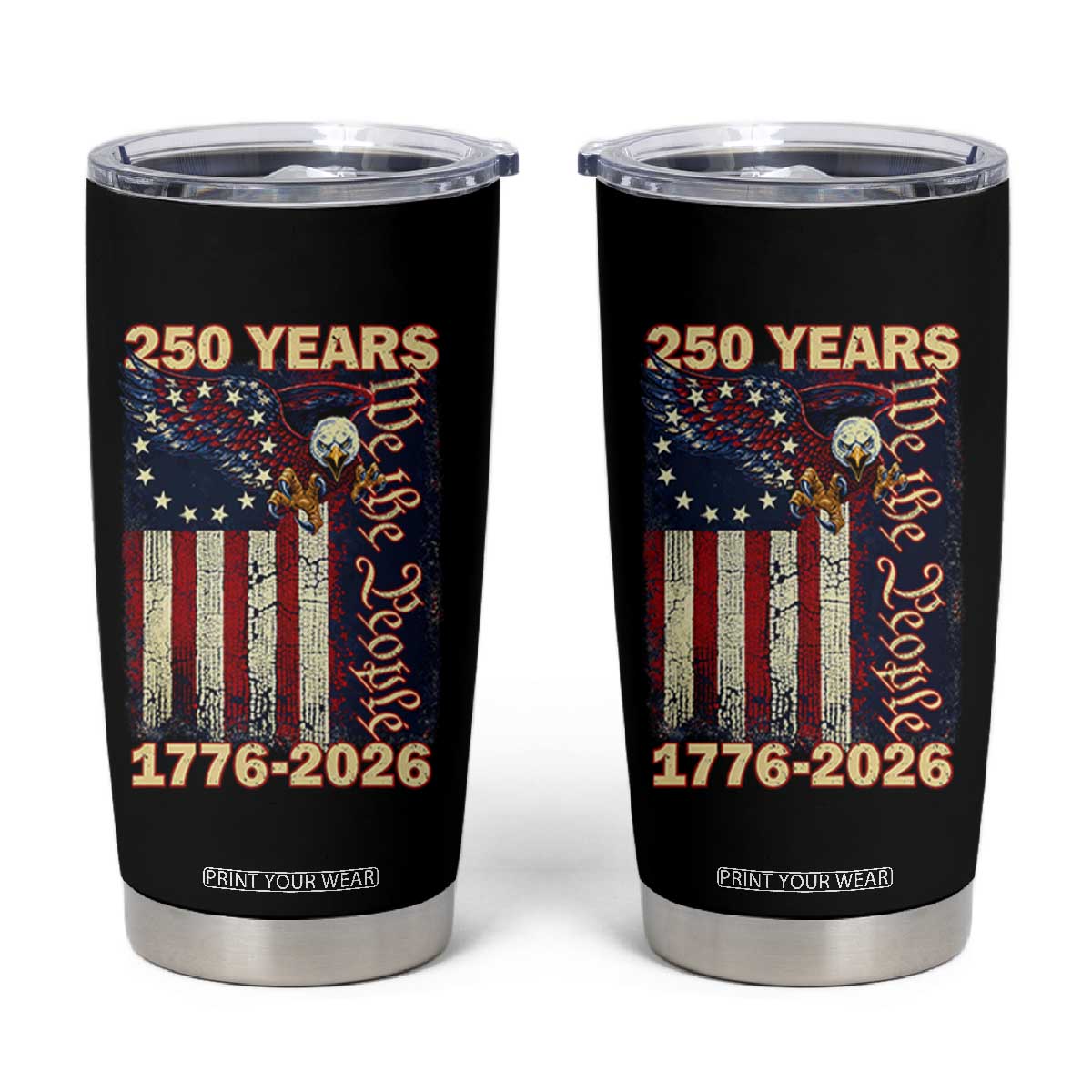 250th Anniversary USA Patriotic Tumbler Cup 250 Years We The People Vintage Bald Eagle TS11 Black Print Your Wear