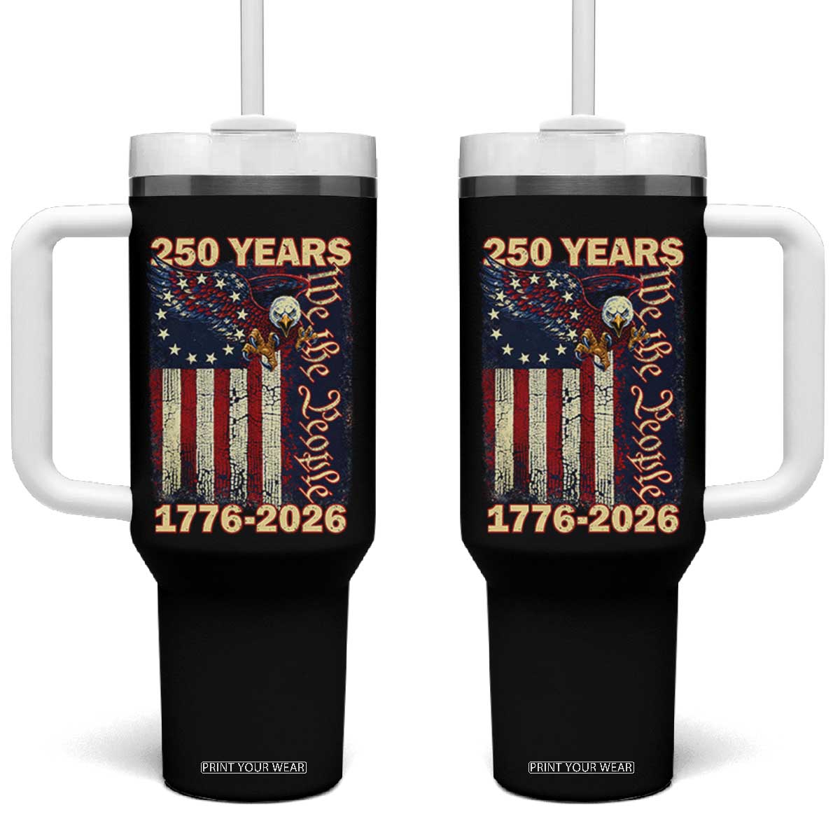 250th Anniversary USA Patriotic Tumbler With Handle 250 Years We The People Vintage Bald Eagle TS11 One Size: 40 oz Black Print Your Wear