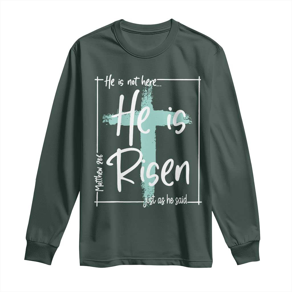 Easter He Is Risen Long Sleeve Shirt He Is Not Here Christian Cross TS11 Dark Forest Green Print Your Wear
