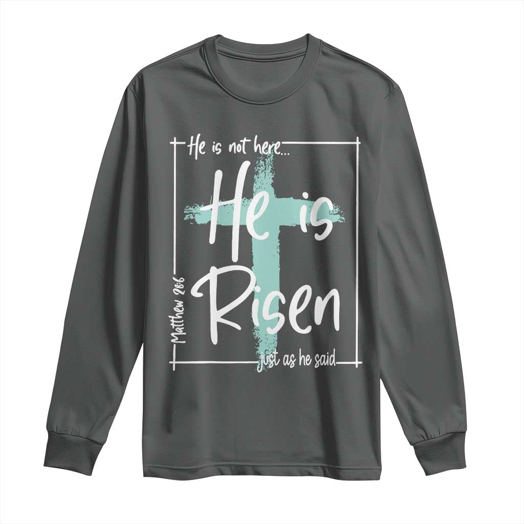 Easter He Is Risen Long Sleeve Shirt He Is Not Here Christian Cross TS11 Dark Heather Print Your Wear