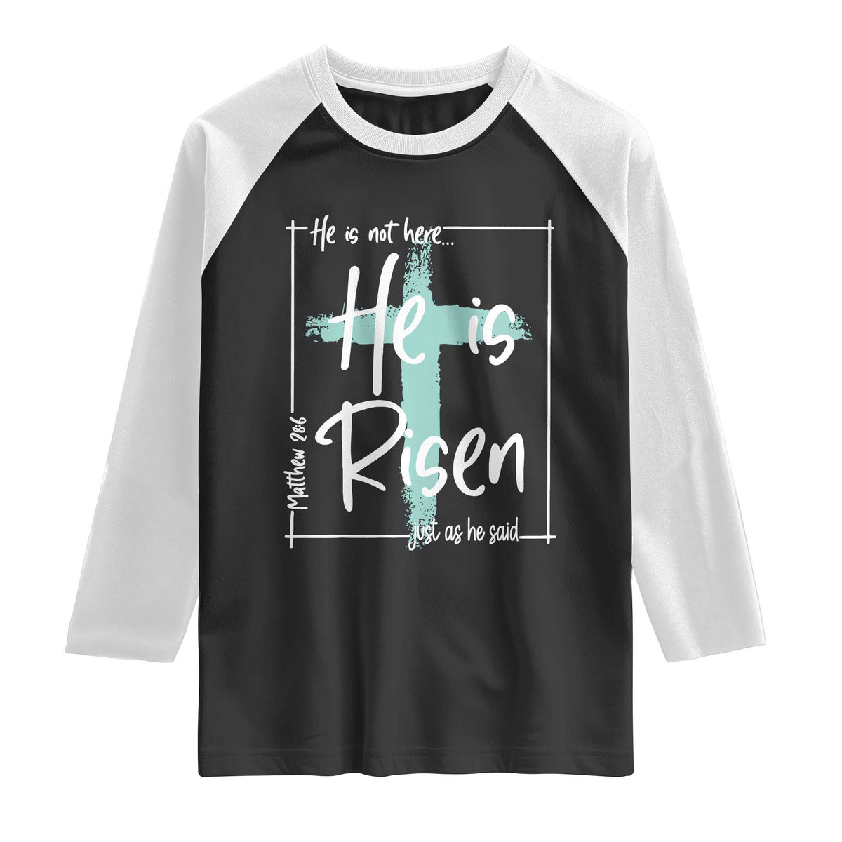 Easter He Is Risen Raglan Shirt He Is Not Here Christian Cross TS11 Black White Print Your Wear