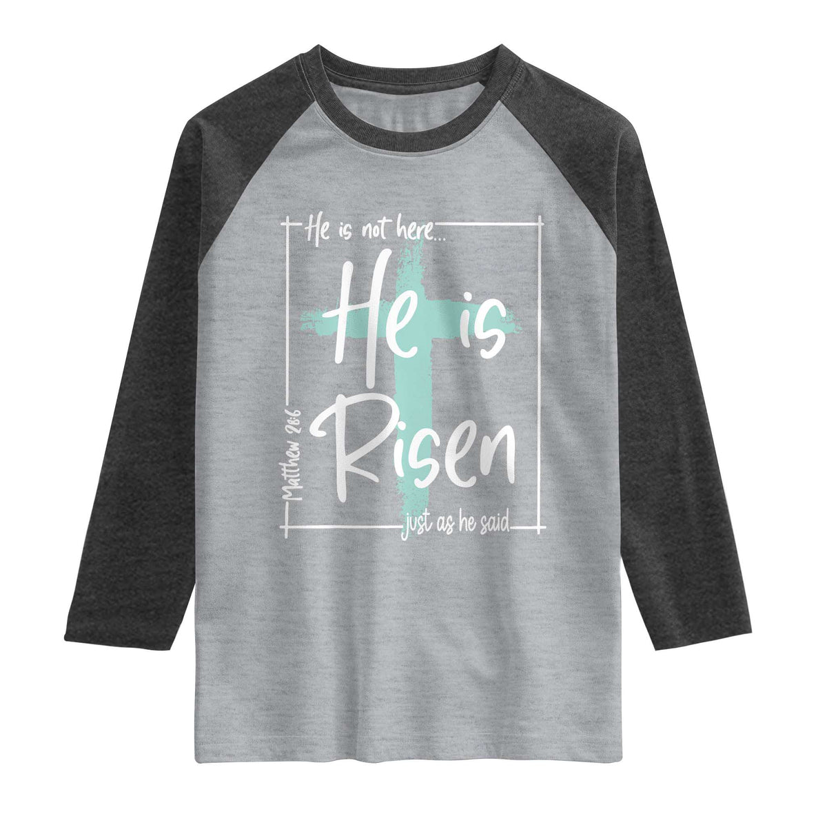 Easter He Is Risen Raglan Shirt He Is Not Here Christian Cross TS11 Heather Gray Heather Charcoal Print Your Wear