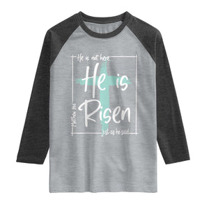 Easter He Is Risen Raglan Shirt He Is Not Here Christian Cross TS11 Heather Gray Heather Charcoal Print Your Wear
