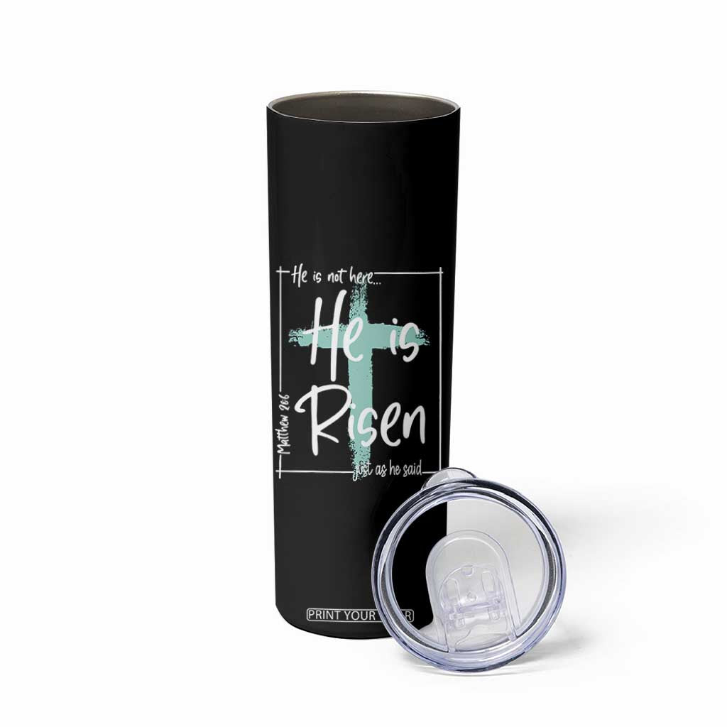 Easter He Is Risen Skinny Tumbler He Is Not Here Christian Cross TS11 Print Your Wear