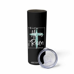 Easter He Is Risen Skinny Tumbler He Is Not Here Christian Cross TS11 Print Your Wear