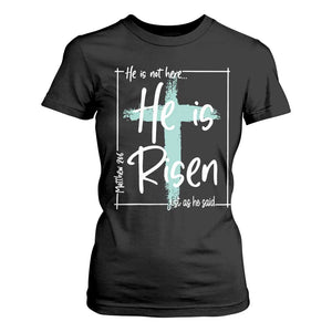 Easter He Is Risen T Shirt For Women He Is Not Here Christian Cross TS11 Black Print Your Wear