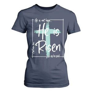 Easter He Is Risen T Shirt For Women He Is Not Here Christian Cross TS11 Navy Print Your Wear
