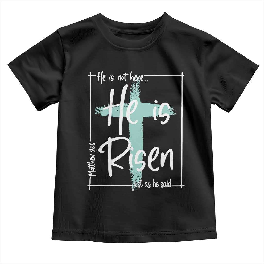 Easter He Is Risen Toddler T Shirt He Is Not Here Christian Cross TS11 Black Print Your Wear