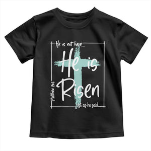 Easter He Is Risen Toddler T Shirt He Is Not Here Christian Cross TS11 Black Print Your Wear