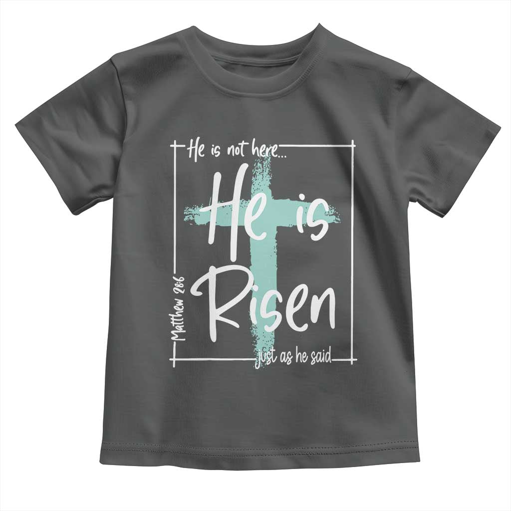 Easter He Is Risen Toddler T Shirt He Is Not Here Christian Cross TS11 Dark Heather Print Your Wear