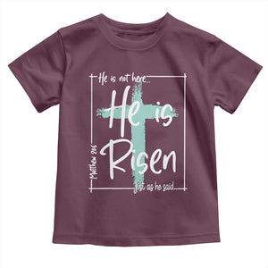 Easter He Is Risen Toddler T Shirt He Is Not Here Christian Cross TS11 Maroon Print Your Wear