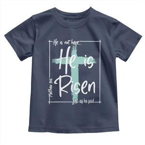 Easter He Is Risen Toddler T Shirt He Is Not Here Christian Cross TS11 Navy Print Your Wear