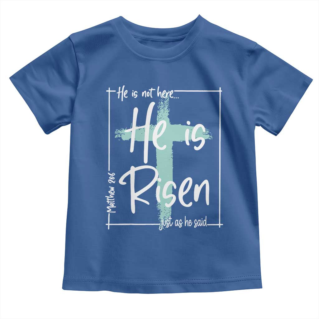 Easter He Is Risen Toddler T Shirt He Is Not Here Christian Cross TS11 Royal Blue Print Your Wear