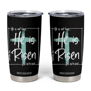 Easter He Is Risen Tumbler Cup He Is Not Here Christian Cross TS11 Black Print Your Wear