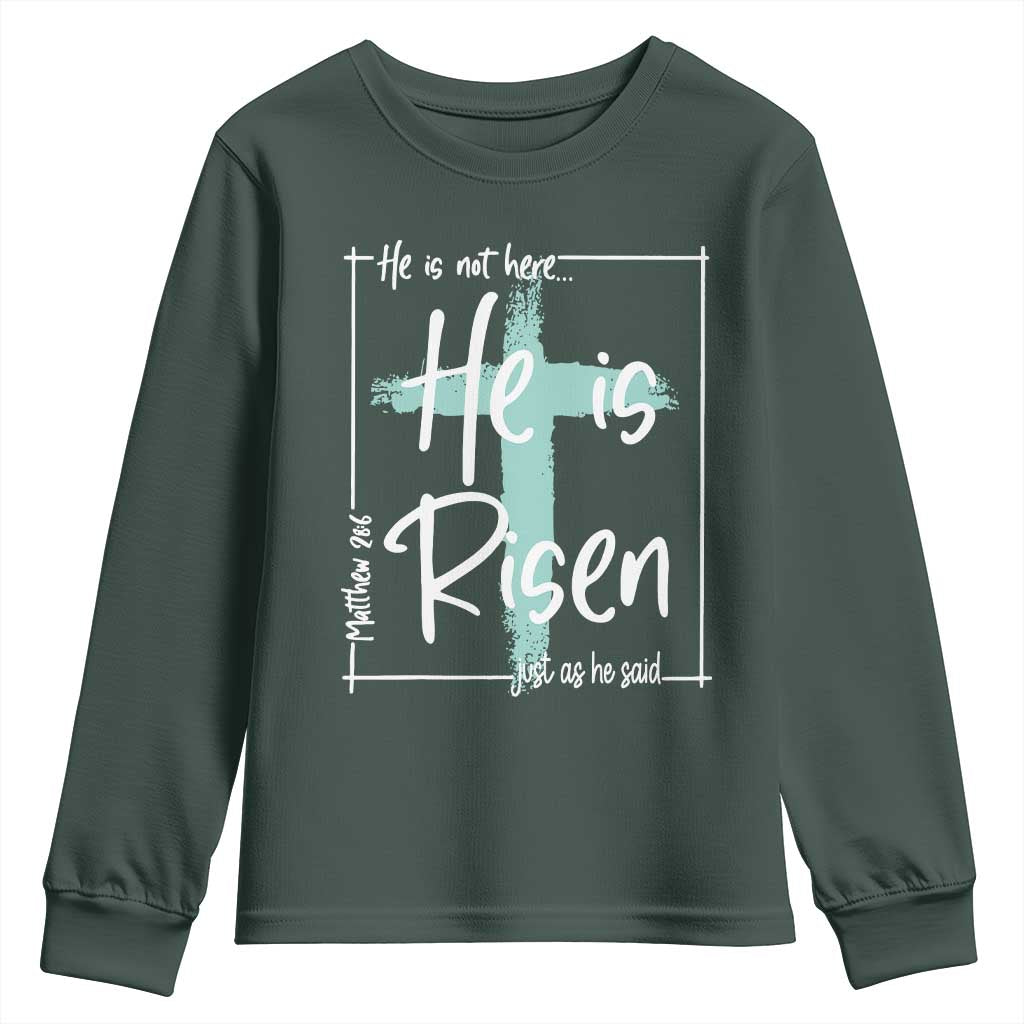 Easter He Is Risen Youth Sweatshirt He Is Not Here Christian Cross TS11 Dark Forest Green Print Your Wear