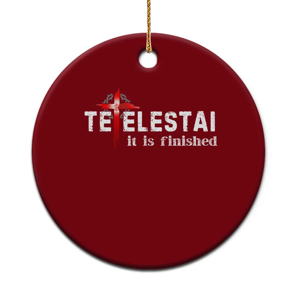 Tetelestai It Is Finished Ceramic Ornament Jesus Last Words Christian Easter TS11 1pc Red Print Your Wear