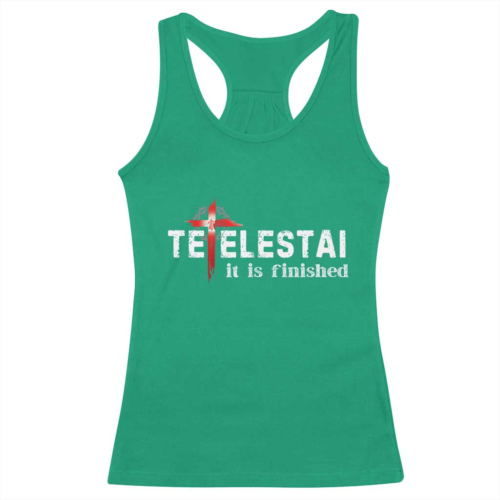 Tetelestai It Is Finished Racerback Tank Top Jesus Last Words Christian Easter TS11 Irish Green Print Your Wear