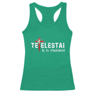 Tetelestai It Is Finished Racerback Tank Top Jesus Last Words Christian Easter TS11 Irish Green Print Your Wear