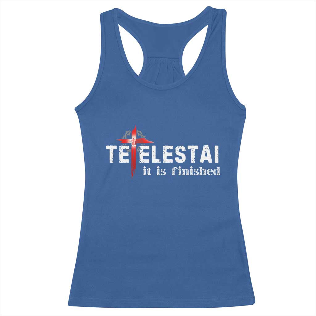 Tetelestai It Is Finished Racerback Tank Top Jesus Last Words Christian Easter TS11 Royal Blue Print Your Wear