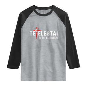 Tetelestai It Is Finished Raglan Shirt Jesus Last Words Christian Easter TS11 Heather Gray Black Print Your Wear