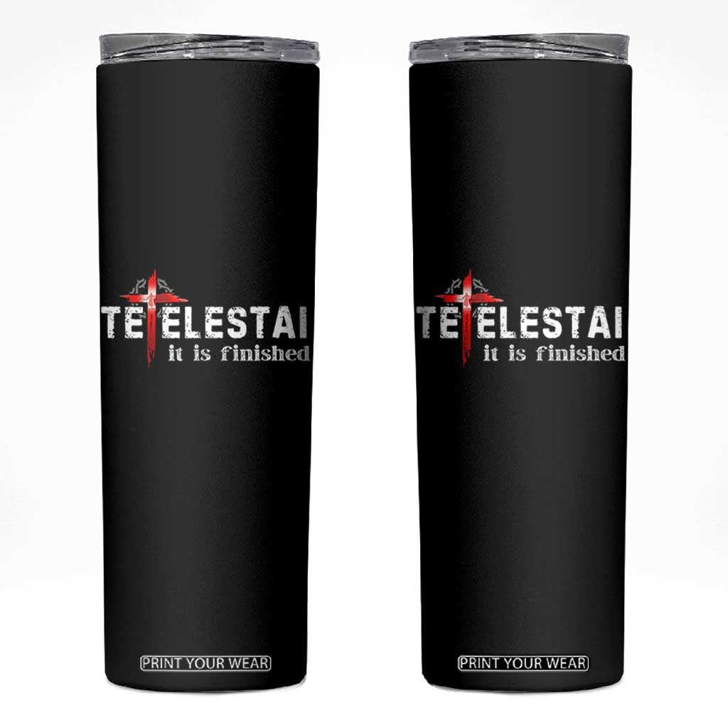 Tetelestai It Is Finished Skinny Tumbler Jesus Last Words Christian Easter TS11 Black Print Your Wear