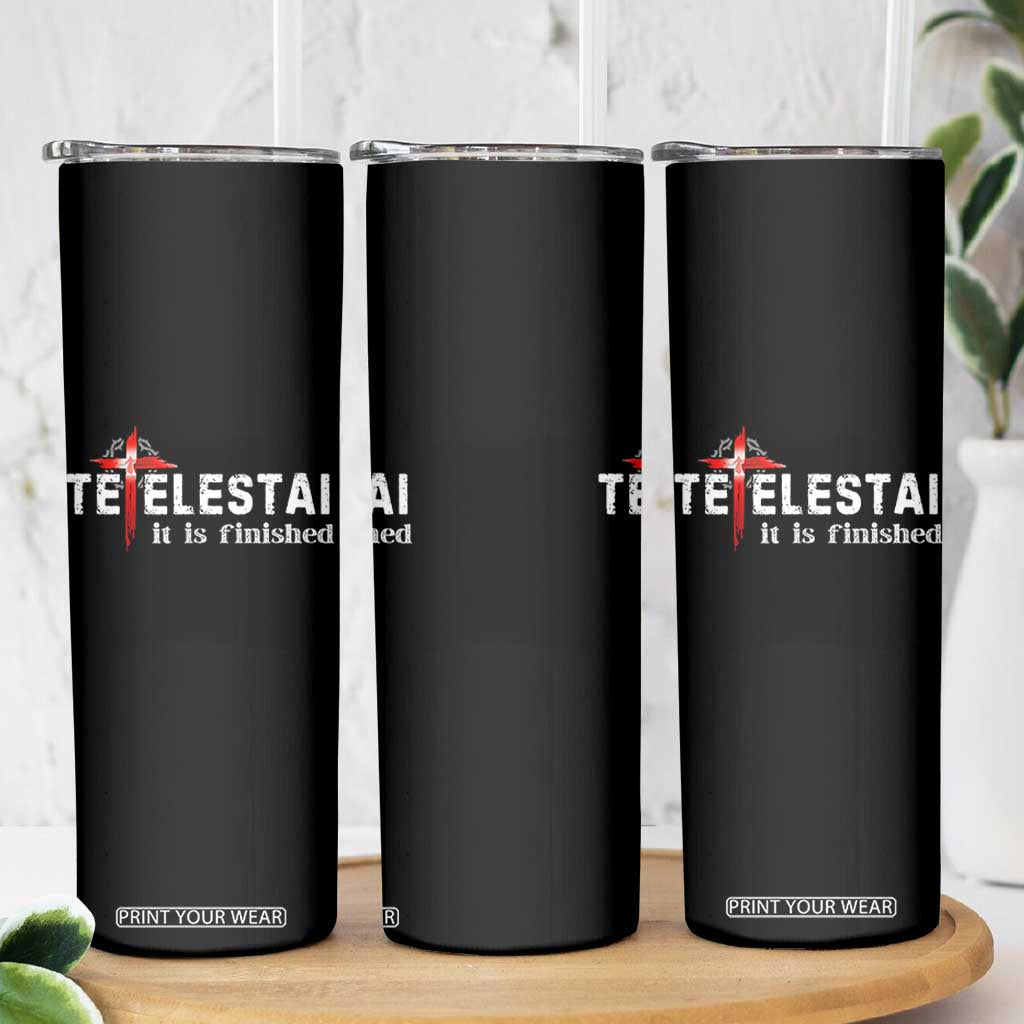 Tetelestai It Is Finished Skinny Tumbler Jesus Last Words Christian Easter TS11 Print Your Wear