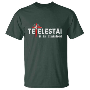 Tetelestai It Is Finished T Shirt Jesus Last Words Christian Easter TS11 Dark Forest Green Print Your Wear