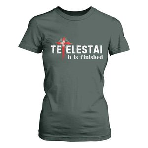 Tetelestai It Is Finished T Shirt For Women Jesus Last Words Christian Easter TS11 Dark Forest Green Print Your Wear