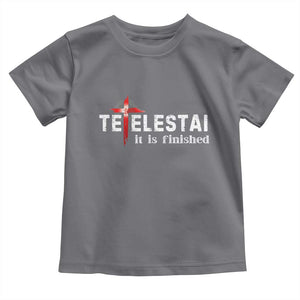 Tetelestai It Is Finished Toddler T Shirt Jesus Last Words Christian Easter TS11 Charcoal Print Your Wear