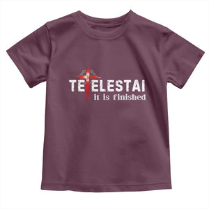 Tetelestai It Is Finished Toddler T Shirt Jesus Last Words Christian Easter TS11 Maroon Print Your Wear