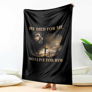 Jesus He Dided For Me So I Live For Him Throw Blanket Christian Religious Bible TS11 Print Your Wear