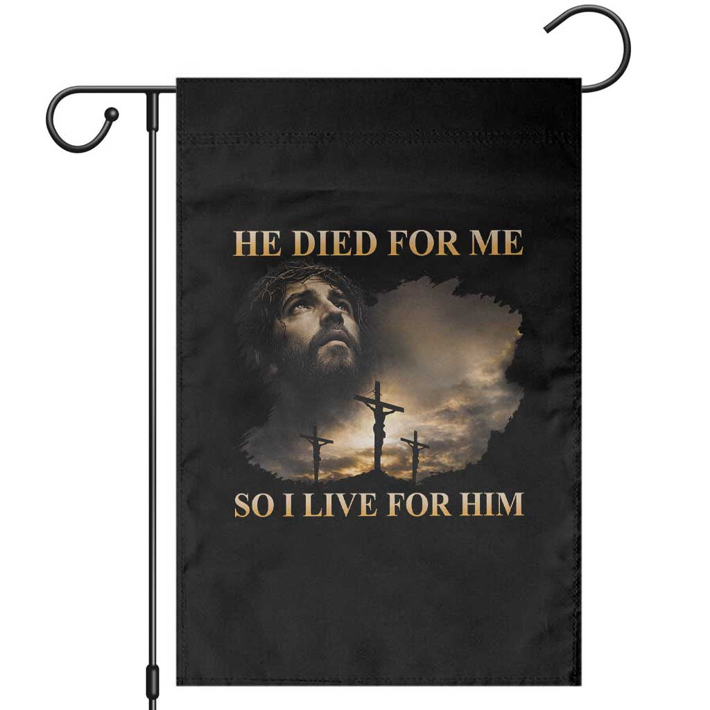 Jesus He Dided For Me So I Live For Him Garden Flag Christian Religious Bible TS11 Black Print Your Wear