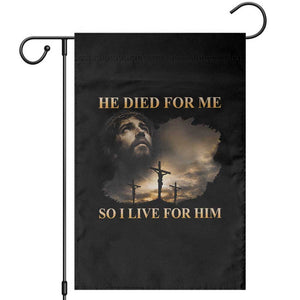 Jesus He Dided For Me So I Live For Him Garden Flag Christian Religious Bible TS11 Black Print Your Wear