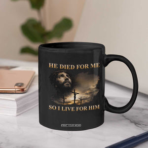 Jesus He Dided For Me So I Live For Him Coffee Mug Christian Religious Bible TS11 Print Your Wear