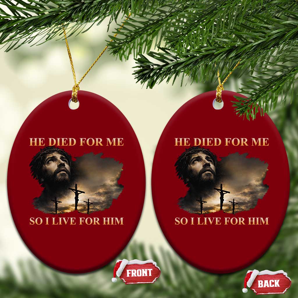 Jesus He Dided For Me So I Live For Him Ceramic Ornament Christian Religious Bible TS11 Print Your Wear