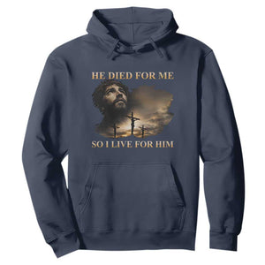 Jesus He Dided For Me So I Live For Him Hoodie Christian Religious Bible TS11 Navy Print Your Wear