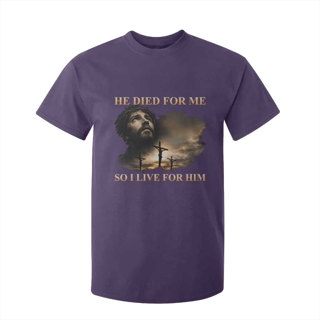 Jesus He Dided For Me So I Live For Him T Shirt For Kid Christian Religious Bible TS11 Purple Print Your Wear